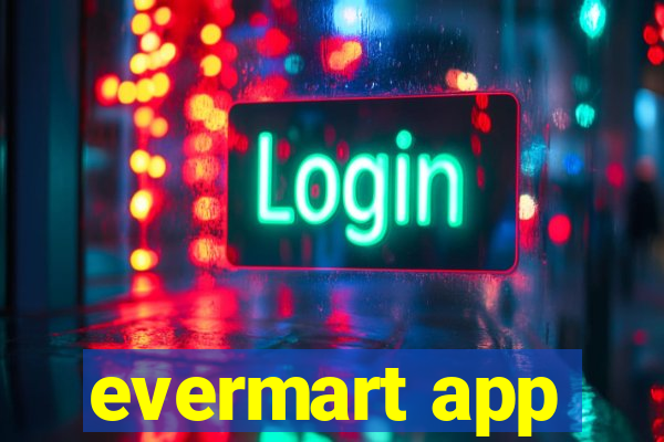 evermart app